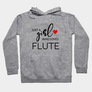 Just A Girl Who Loves Flute - Music Flute Hoodie